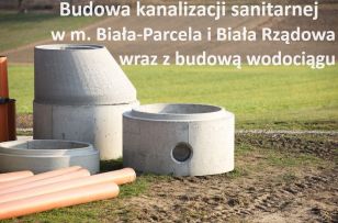 Budowa kanalizacji w m. Biała-Parcela i Biała Rządowa wraz z budową wodociągu.